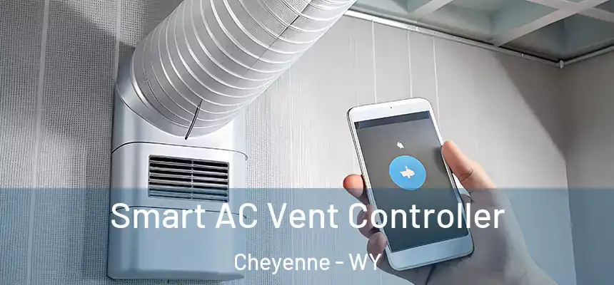  Smart AC Vent Controller Cheyenne - WY